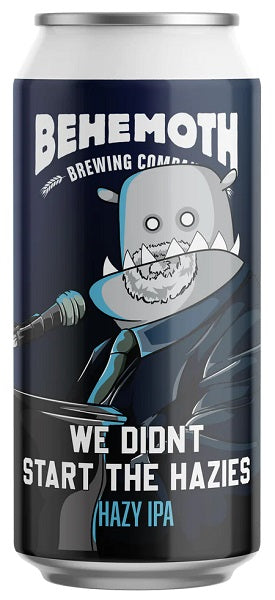 Behemoth We Didn't Start The Hazies